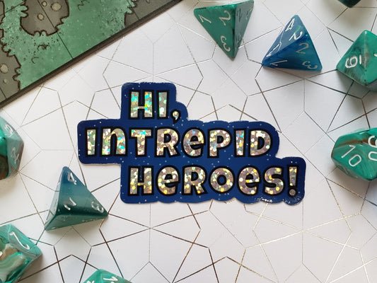 "Hi, Intrepid Heroes!" Sticker